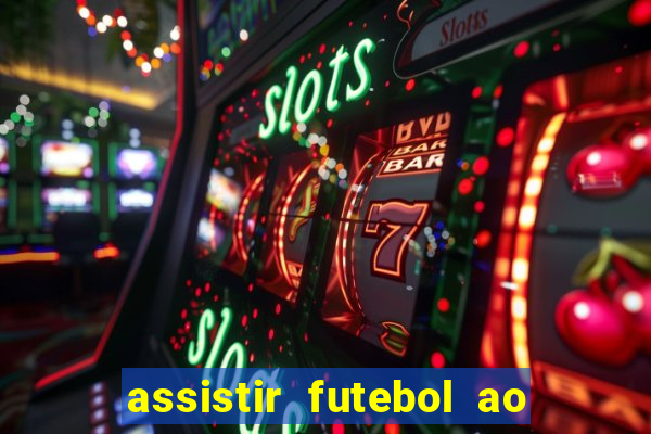 assistir futebol ao vivo rcm